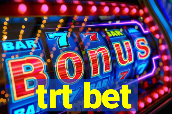 trt bet